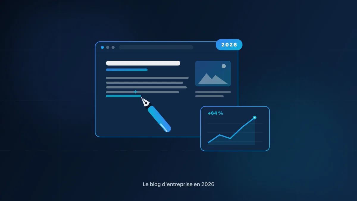 Un blog d'entreprise en 2026 : SEO, IA et preuve d'expertise pour les PME